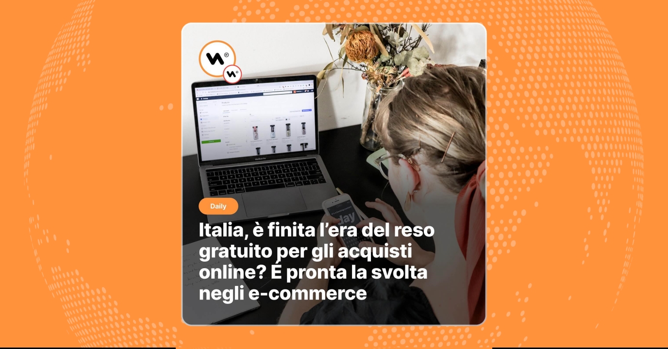 Italia, è finita l'era del reso gratuito per gli acquisti online? È pronta  la svolta negli e-commerce - Worldy